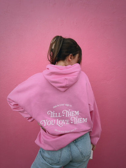 TELL THEM YOU LOVE THEM" UNISEX HOODIE