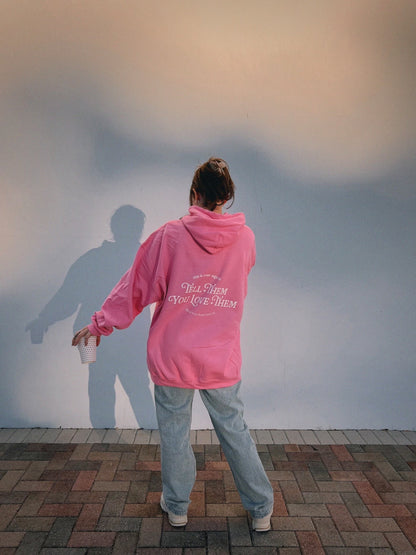TELL THEM YOU LOVE THEM" UNISEX HOODIE